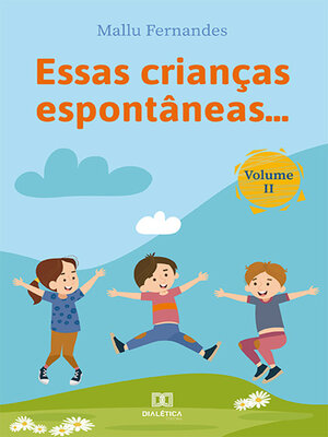 cover image of Essas crianças espontâneas...
